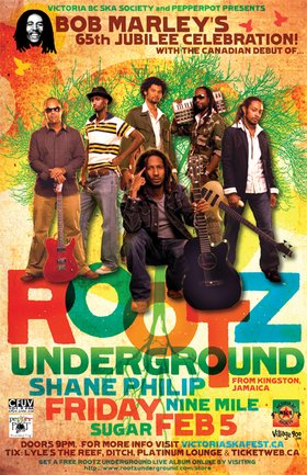 BOB MARLEY 65th Jubliee Celebration WITH THE DEBUT OF ROOTZ UNDERGROUND - from Kingston, Jamaica + special guests Shane Philip & Nine Mile!: ROOTZ UNDERGROUND, Shane Philip, Nine Mile @ Capital Ballroom Feb 5 2010 - May 2nd @ Capital Ballroom