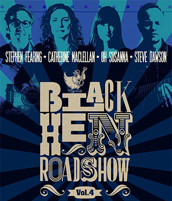 The Black Hen Travelling Road Show, Steve Dawson, Catherine MacLellan, Stephen Fearing, Suzie Ungerleider @ New York Theatre May 29 2020 - May 20th @ New York Theatre