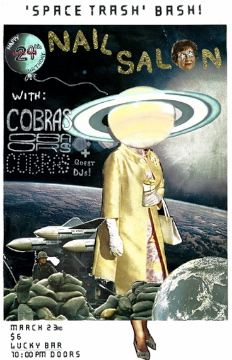 'Space Trash' Bash!: nail salon, Cobras Cobras Cobras, BYKX, Guest DJs @ Lucky Bar Mar 23 2010 - May 20th @ Lucky Bar