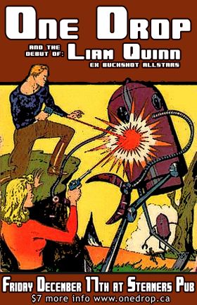 One Drop, Liam Quinn @ Steamers Pub Dec 17 2004 - May 5th @ Steamers Pub