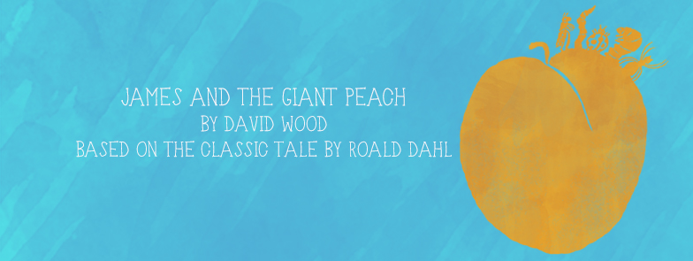 James and the Giant Peach @ Royal & McPherson Theatres Society Nov 14 2016 - May 1st @ Royal & McPherson Theatres Society
