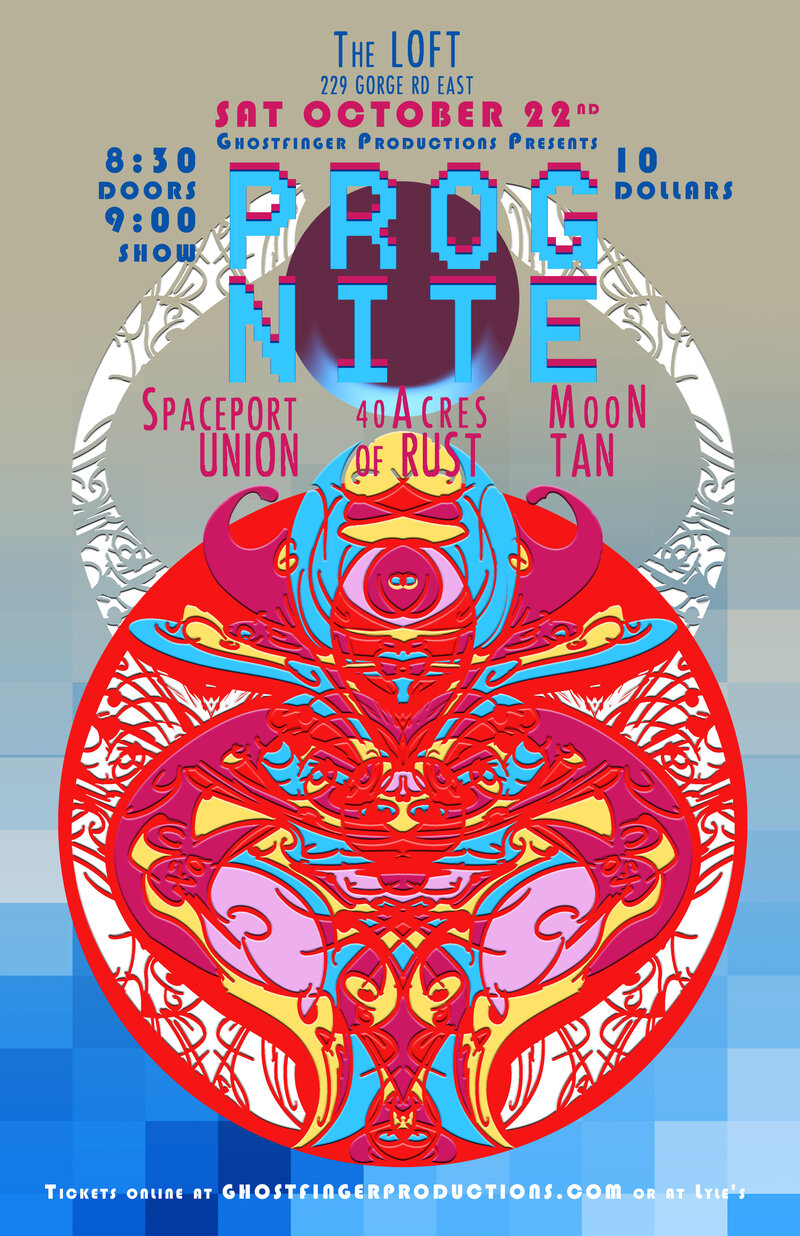 PROG NITE: Moon Tan, Spaceport Union, 40 Acres OF Rust @ The Loft (Victoria) Oct 22 2016 - May 16th @ The Loft (Victoria)