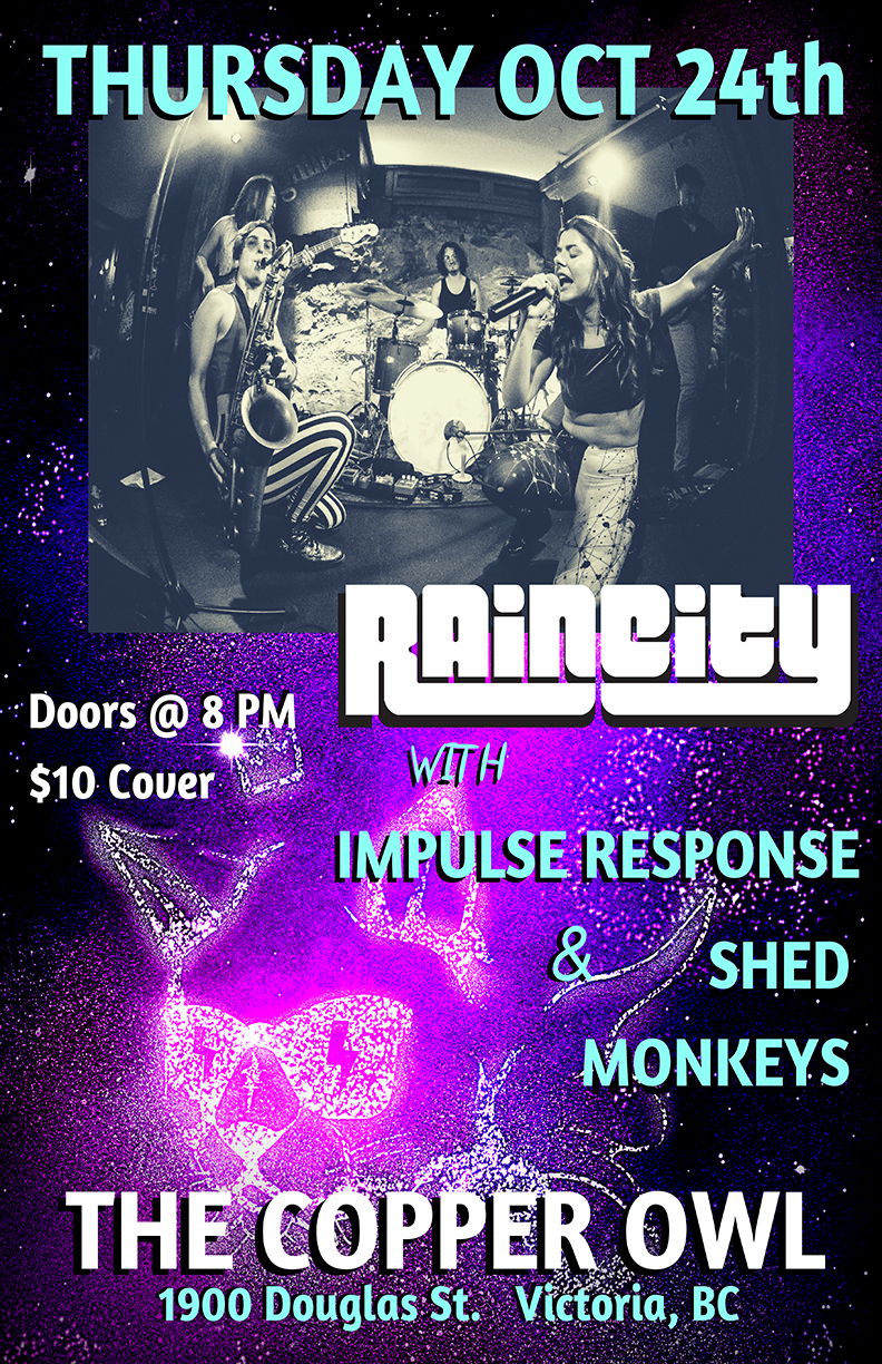 Raincity, Shed Monkeys, Impulse Response @ Copper Owl Oct 24 2019 - May 6th @ Copper Owl