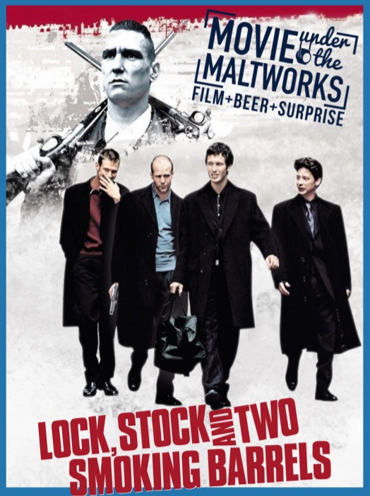 Movie Under the Maltworks: Lock, Stock and Two Smoking Barrels @ The Phillips Backyard May 25 2019 - May 6th @ The Phillips Backyard