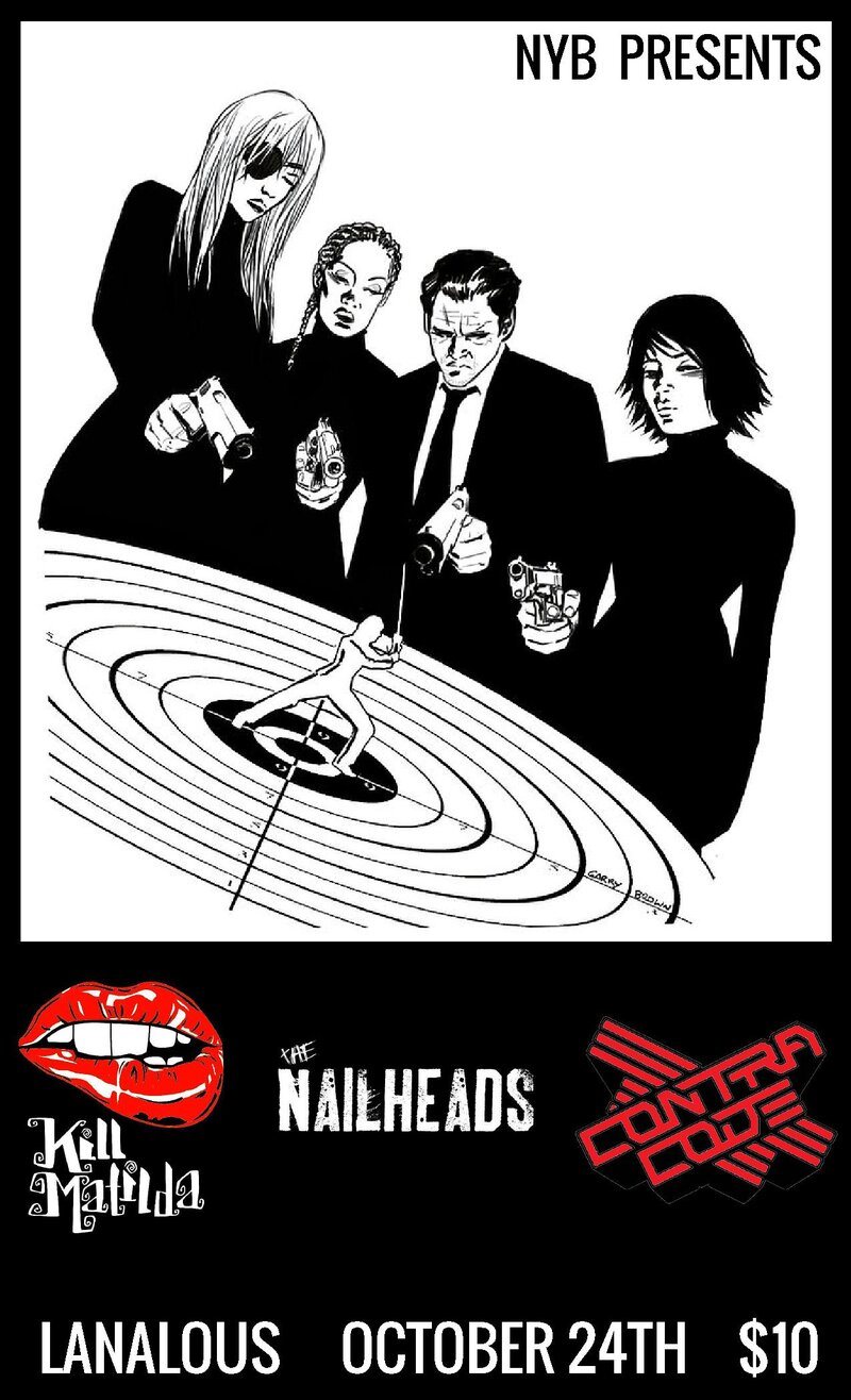 Kill Matilda, THE NAILHEADS, Contra Code @ LanaLou's Oct 24 2015 - May 6th @ LanaLou's