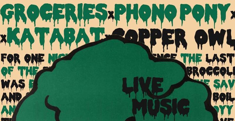 Groceries, Phono Pony, KATABAT @ Copper Owl Jun 8 2019 - May 21st @ Copper Owl