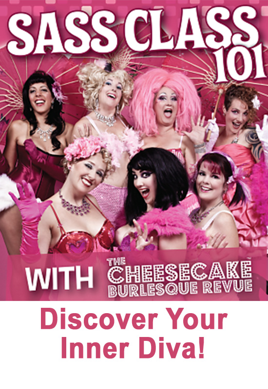 Ladies-Only: Cheesecake Burlesque Revue, Sass Class 101 @ Cowichan Performing Arts Centre Sep 24 2016 - May 7th @ Cowichan Performing Arts Centre