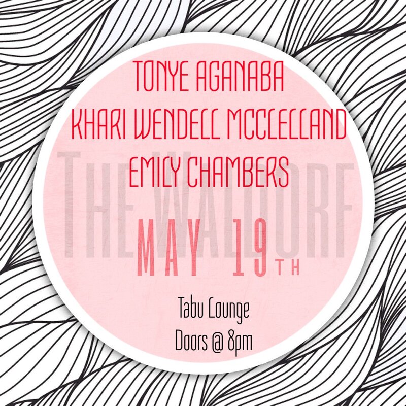 An Evening With: Khari Wendell McClelland, Emily Chambers , Tonye Aganaba @ The Waldorf May 19 2016 - May 6th @ The Waldorf
