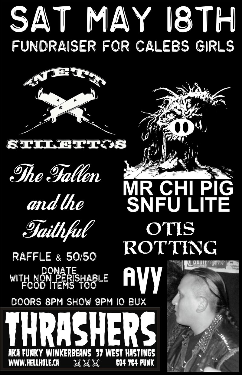 BENEFIT FOR CALEB'S GIRLS~: Wett Stilettos , Chi Pig (WITH SNFU LITE), The Fallen and the Faithful , Otis Rotting, AVY @ Funky Winker Beans May 18 2013 - May 17th @ Funky Winker Beans