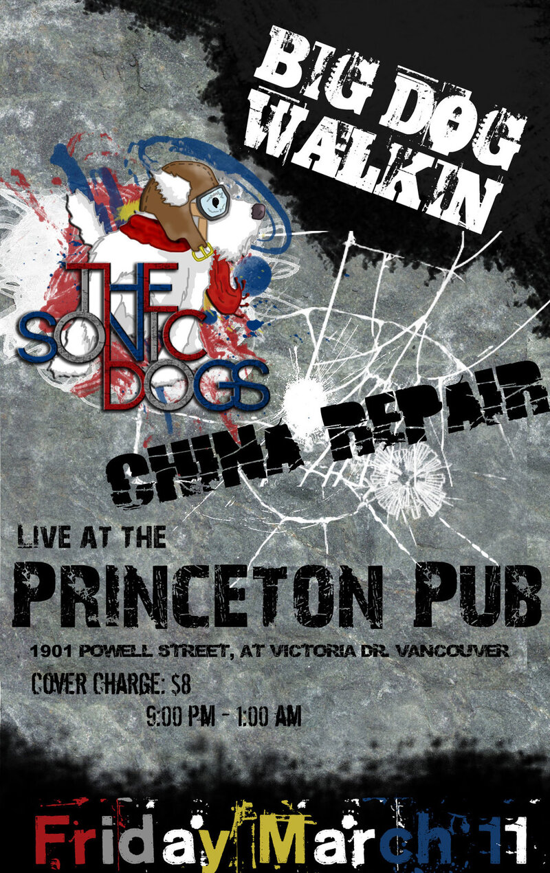 The Sonic Dogs, China Repair , Big Dog Walking  @ Princeton Pub Mar 11 2011 - May 5th @ Princeton Pub
