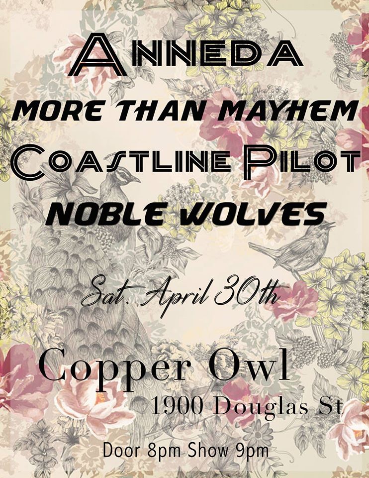 Noble Wolves, Coastline Pilot, More Than Mayhem, Anneda @ Copper Owl Apr 30 2016 - May 8th @ Copper Owl