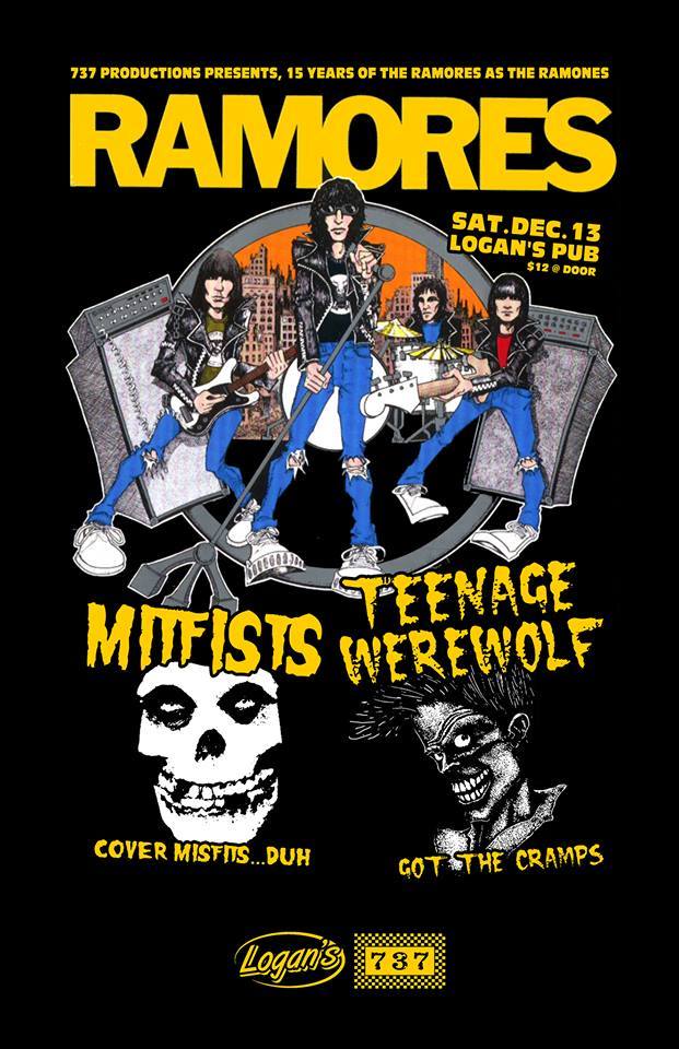 15th Anniversary of the Ramores Ramones Tribute!: The Ramores, Teenage Werewolf  (Cramps covers), Mitfists   (Misfits covers) @ Logan's Pub Dec 13 2014 - Jun 5th @ Logan's Pub