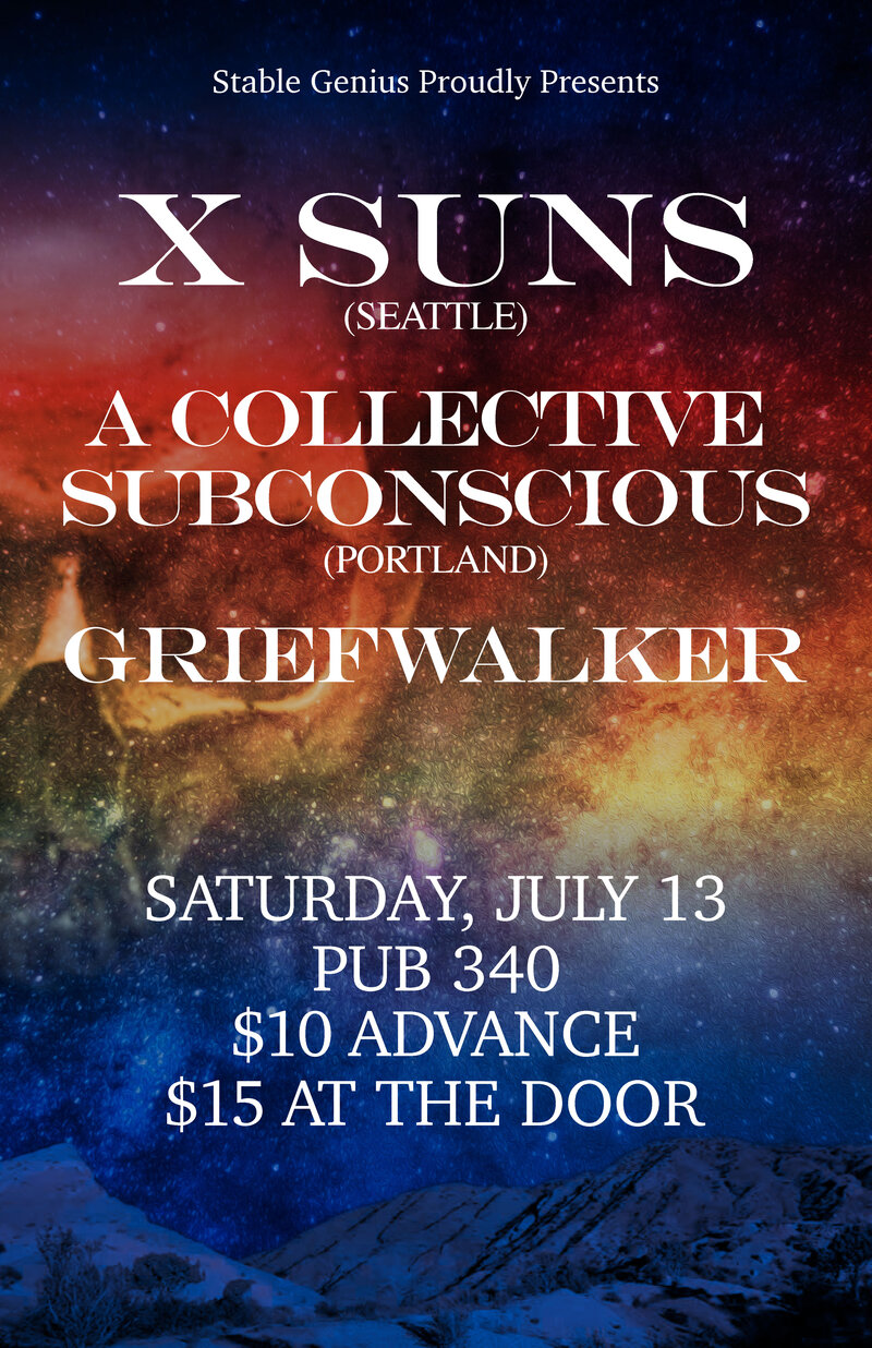 X SUNS, A Collective Subconscious, Griefwalker @ Pub 340 Jul 13 2019 - May 6th @ Pub 340