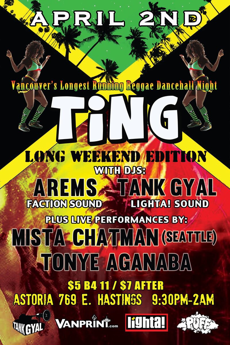 LONG WEEKEND TING: Tank Gyal, Tonye Aganaba, DJ AREMS (Faction Sound), Mista Chatman (Seattle) @ The Astoria  Apr 2 2015 - May 10th @ The Astoria 