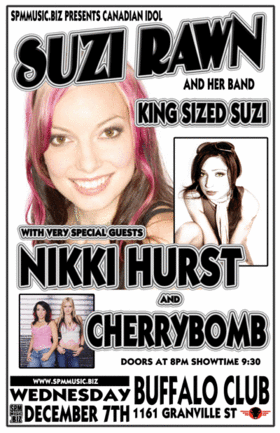 KING SIZED SUZI featuring SUZI RAWN from Canadian Idol, Nikki Hurst Band, cherrybomb @ Buffalo Club Dec 7 2005 - May 9th @ Buffalo Club