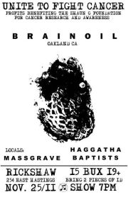 Brainoil, Mass Grave, HAGGATHA, Baptists  @ Rickshaw Theatre Nov 25 2011 - May 12th @ Rickshaw Theatre