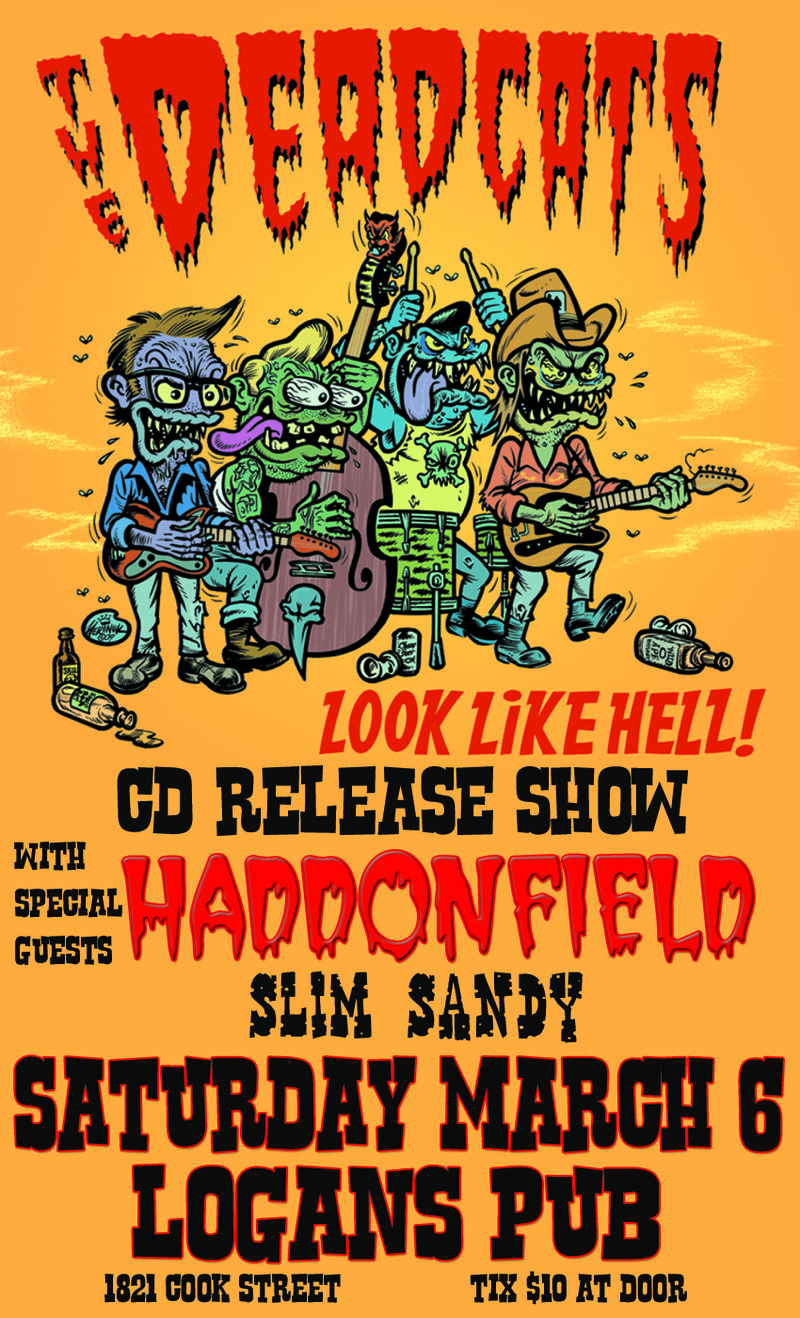 The Deadcats, Haddonfield @ Logan's Pub Mar 6 2010 - May 13th @ Logan's Pub