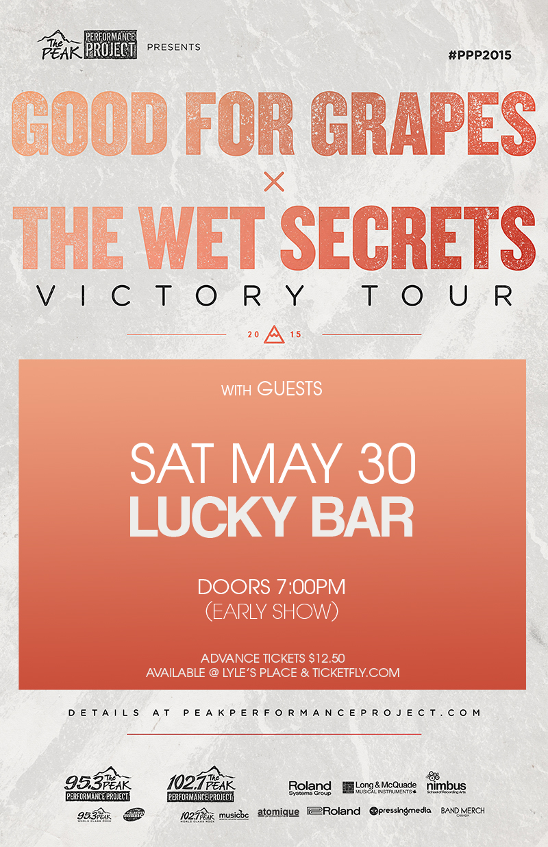 The PEAK Performance Project Victory Tour with:: Good for Grapes, Wet Secrets, AZTEC @ Lucky Bar May 30 2015 - May 10th @ Lucky Bar