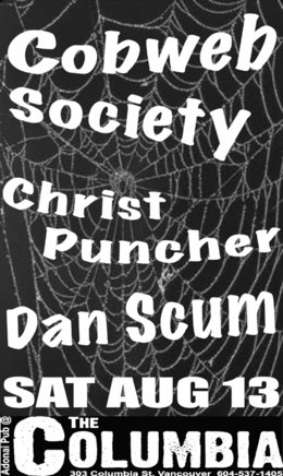 Yes! A dirty punk show and lotsa drinkin!: Cobweb Society, Christ Puncher, DAN SCUM @ The Columbia - Aug 13, 2005