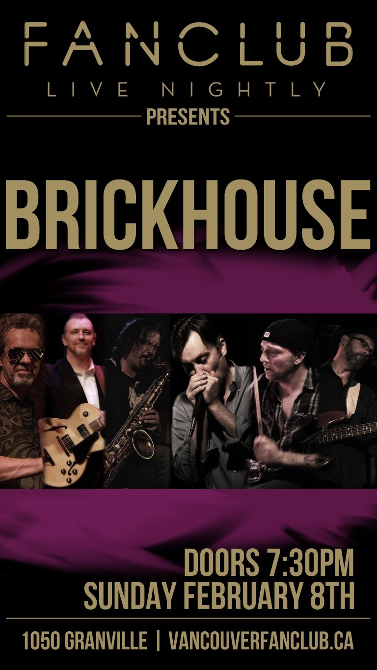 One Last Time:: Brickhouse @ Vancouver FanClub - Feb 08, 2015