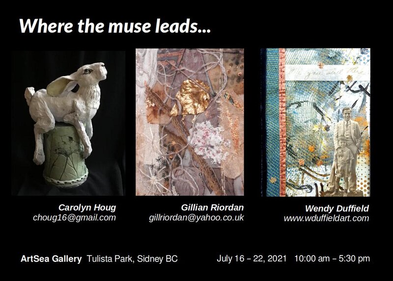 Where the muse leads: Wendy Duffield, Gillian Riordan, Carolyn Houg @ ArtSea Gallery Jul 21 2021 - May 1st @ ArtSea Gallery