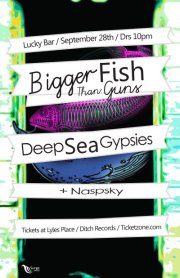 Bigger Fish Than Guns, Deep Sea Gypsies, Naspsky @ Lucky Bar Sep 28 2012 - May 6th @ Lucky Bar