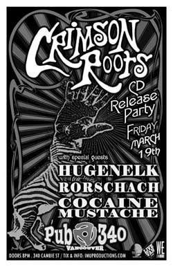 CRIMSON ROOTS CD Release Party w/ special guests: Crimson Roots, HUGENELK, Rorschach, Cocaine Moustache @ Pub 340 Mar 19 2010 - May 5th @ Pub 340