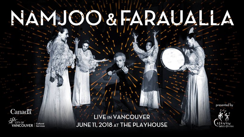 NAMJOO & FARAUALLA @ Vancouver Playhouse Jun 11 2018 - May 6th @ Vancouver Playhouse
