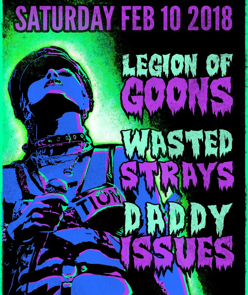 Daddy Issues' Vancouver Invasion: Daddy Issues, Wasted Strays, Legion of Goons @ Logan's Pub Feb 10 2018 - Apr 30th @ Logan's Pub