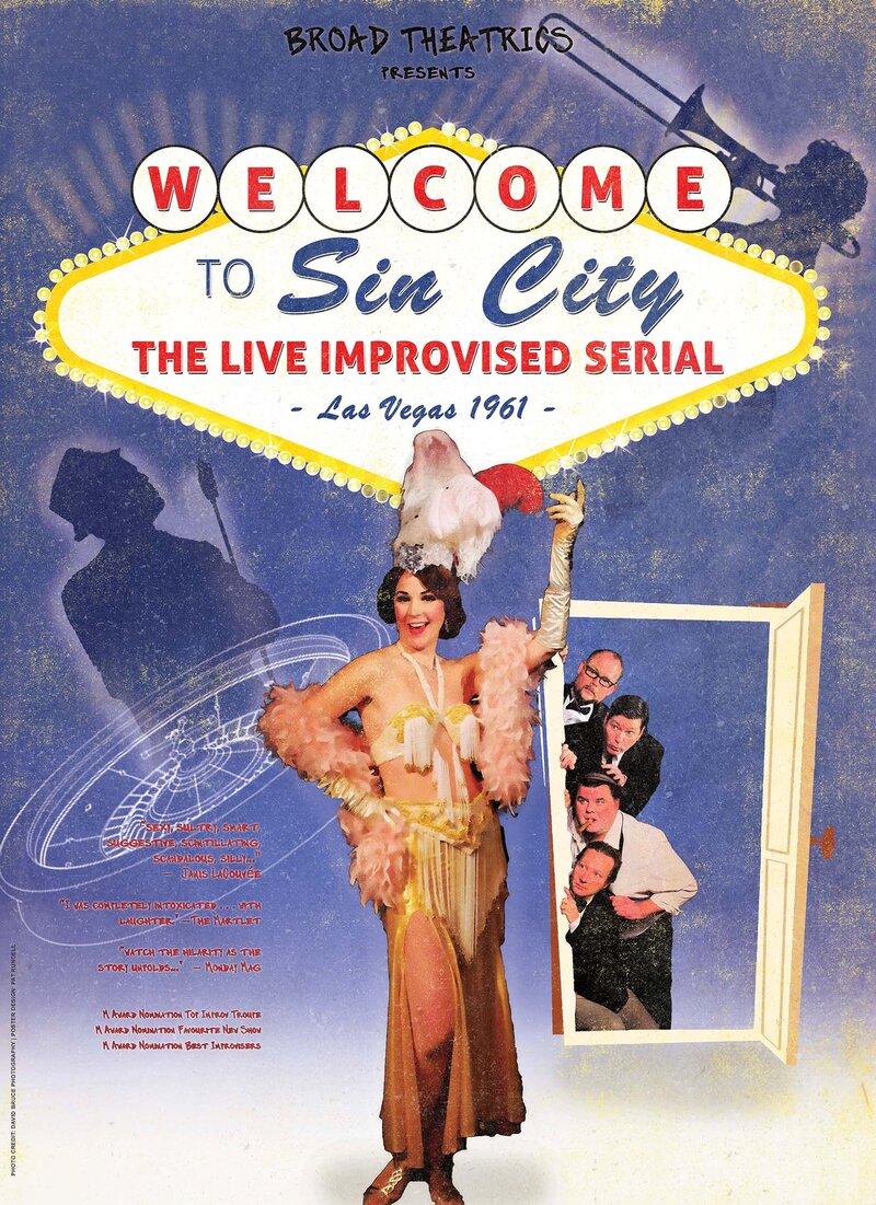 Sin City Improvised Serial: Kirsten Van Ritzen, Morgan Cranny, Robert Conway, Charlie dePape, Bill Nance, Wes Borg, Amy Culliford, Alan Penty, Christine Upright, Daniel Belkin, Ian Ferguson (director), Alexander Brendan Ferguson @ Victoria Event Centre Nov 15 2016 - May 1st @ Victoria Event Centre