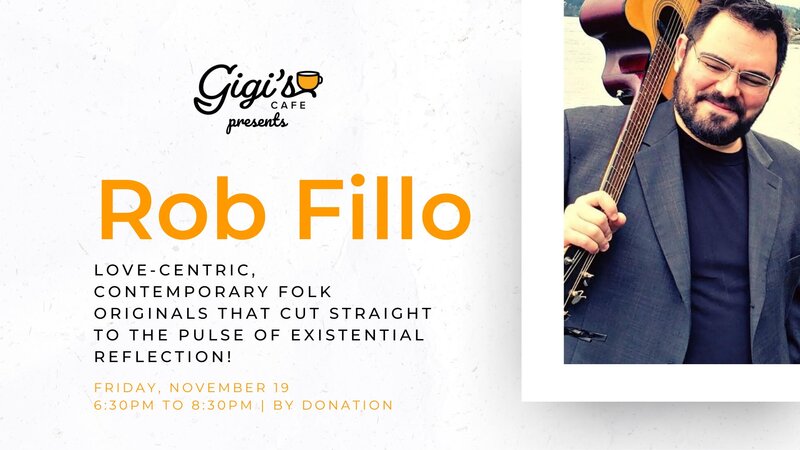 Rob Fillo Returns To Gigi's - May 6th @ Gigi's Cafe