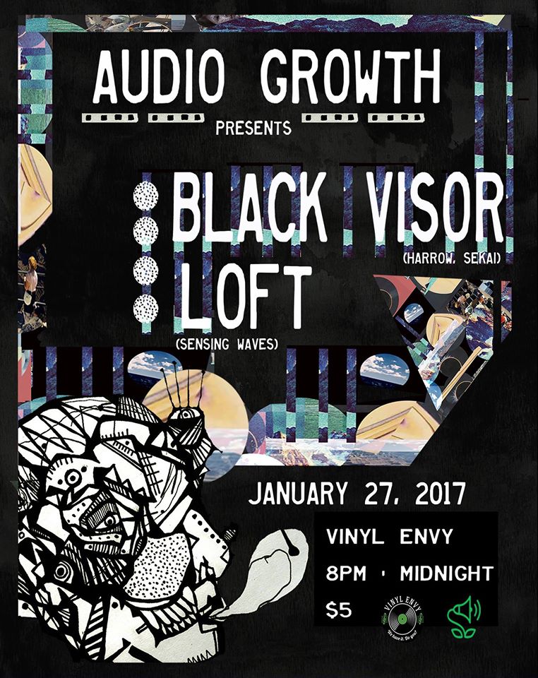 Audio Growth, Black Visor, loft @ Vinyl Envy Jan 27 2017 - Jun 6th @ Vinyl Envy