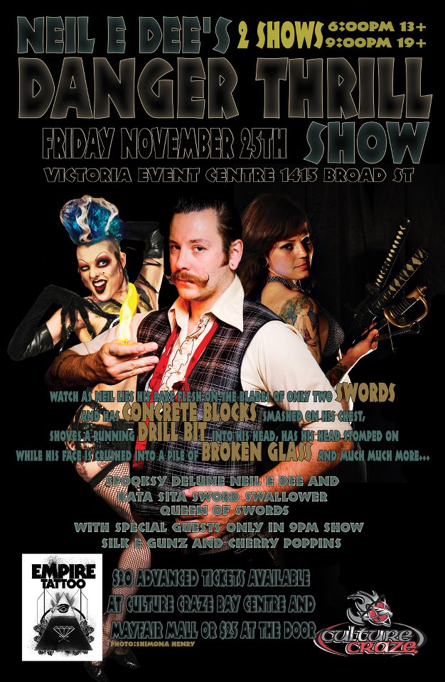 Neil E Dee's Danger Thrill Show: Neil E. Dee, Spooksy DeLune, Kata Sita @ Victoria Event Centre Nov 25 2011 - Jun 7th @ Victoria Event Centre