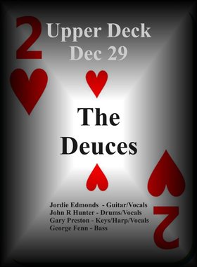 The Deuces @ Upper Deck (in the Gorge Travelodge) Dec 29 2012 - May 14th @ Upper Deck (in the Gorge Travelodge)