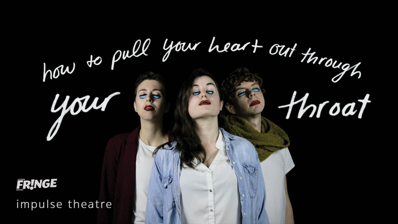 how to pull your heart out through your throat: Impulse Theatre, Andrew Barrett @ Langham Court Theatre Aug 27 2019 - Jun 5th @ Langham Court Theatre