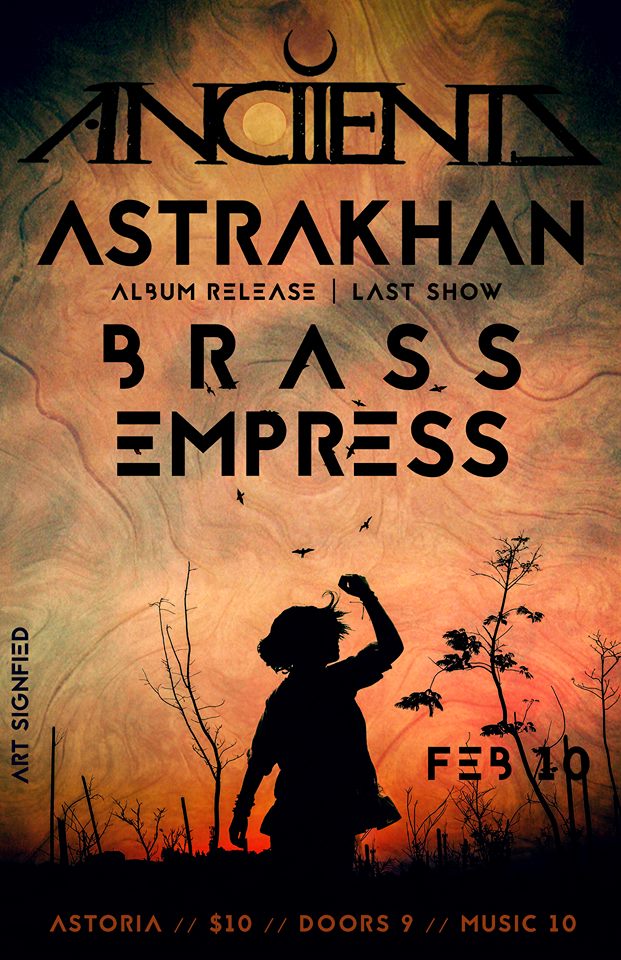Anciients, Astrakhan, Brass, empress @ The Astoria Feb 10 2018 - May 5th @ The Astoria