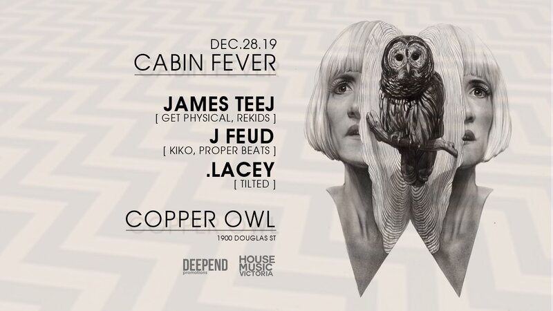 Cabin Fever: James Teej, J Feud, .Lacey @ Copper Owl Dec 28 2019 - May 6th @ Copper Owl