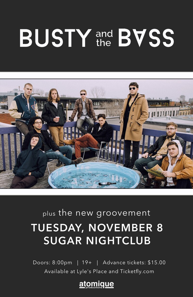 Busty and the Bass, The New Groovement @ Capital Ballroom Nov 8 2016 - May 7th @ Capital Ballroom