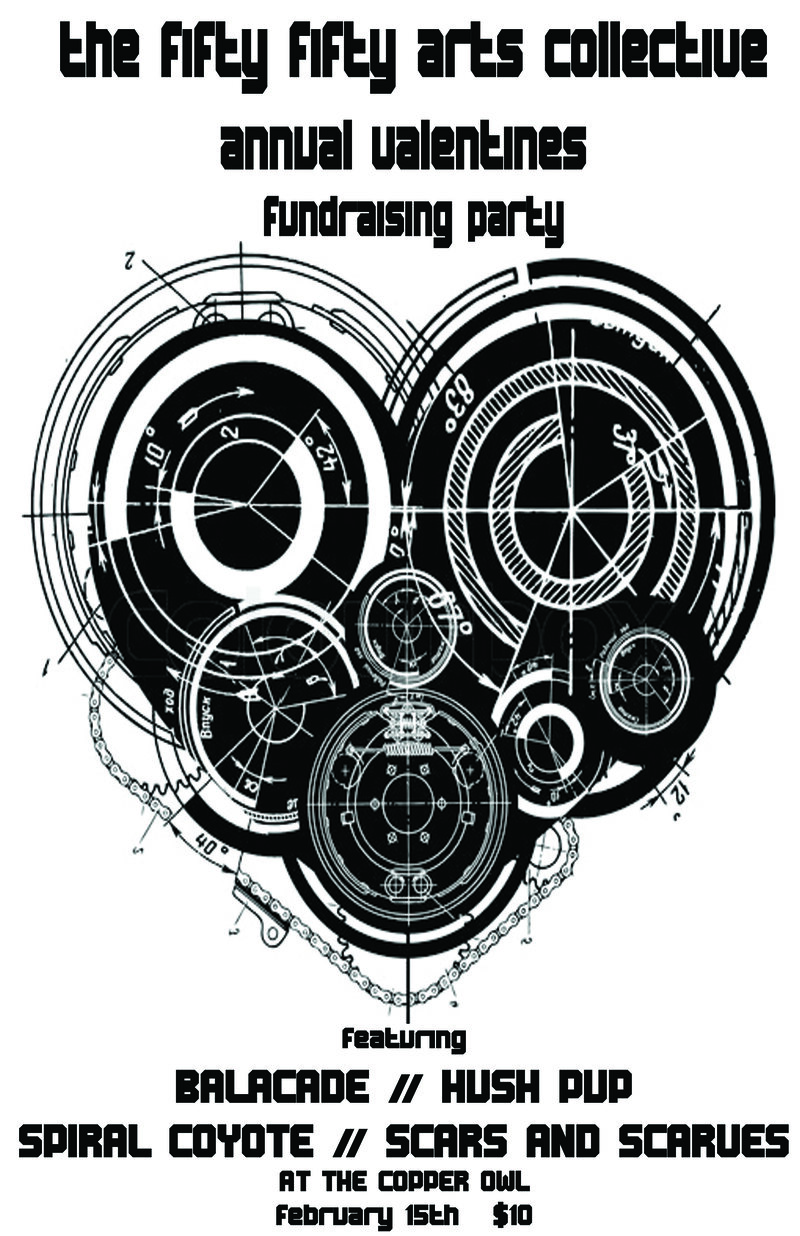 the fifty fifty arts collective annual valentines fundraiser: Mark Alexander McIntyre, Hush Pup, Spiral Coyote , Scars and Scarves @ Copper Owl Feb 15 2014 - May 6th @ Copper Owl