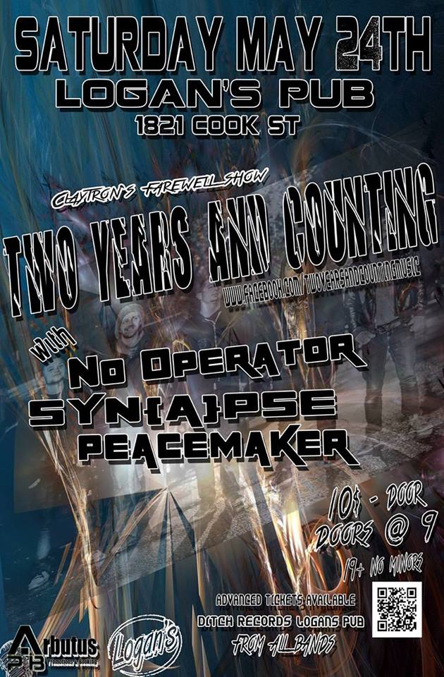 Two Years and Counting, No Operator, SYN{A}PSE, Peacemaker, Spoken By Ghosts @ Logan's Pub May 24 2014 - May 6th @ Logan's Pub