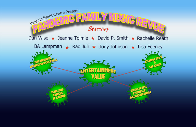 The Pandemic Family Revue: David P. Smith, Jody Johnson @ Victoria Event Centre Oct 10 2020 - May 8th @ Victoria Event Centre