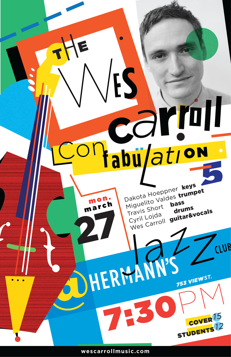 Wes Carroll Confabulation: Dakota Hoeppner, Miguelito Valdes, Cyril Lojda, Travis Short, Wes Carroll @ Hermann's Jazz Club Mar 27 2017 - May 9th @ Hermann's Jazz Club