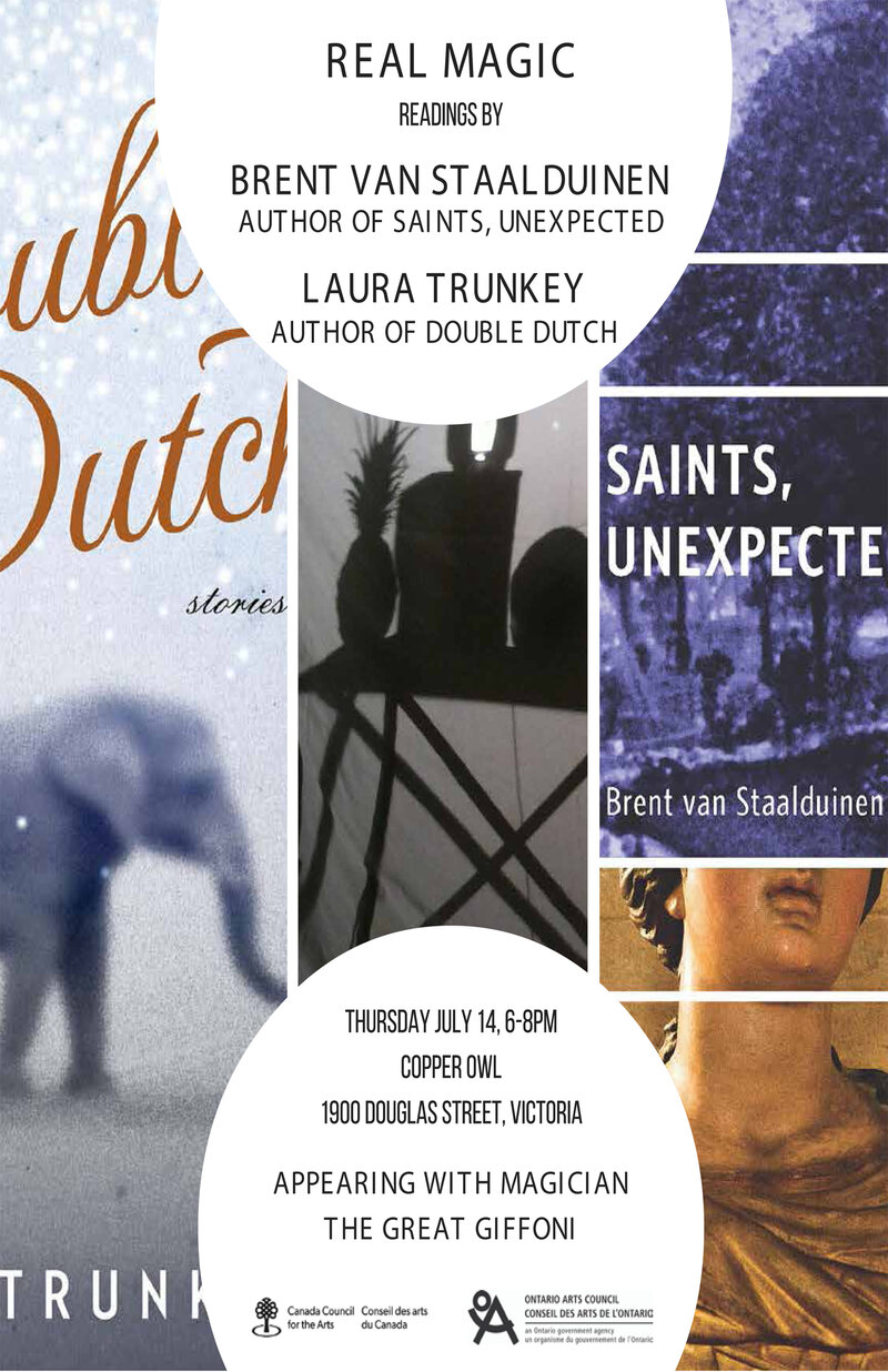 Victoria Launch: Saints, Unexpected and Double Dutch: The Great Giffoni Magic Show, Brent van Staalduinen, Laura Trunkey @ Copper Owl Jul 14 2016 - May 13th @ Copper Owl