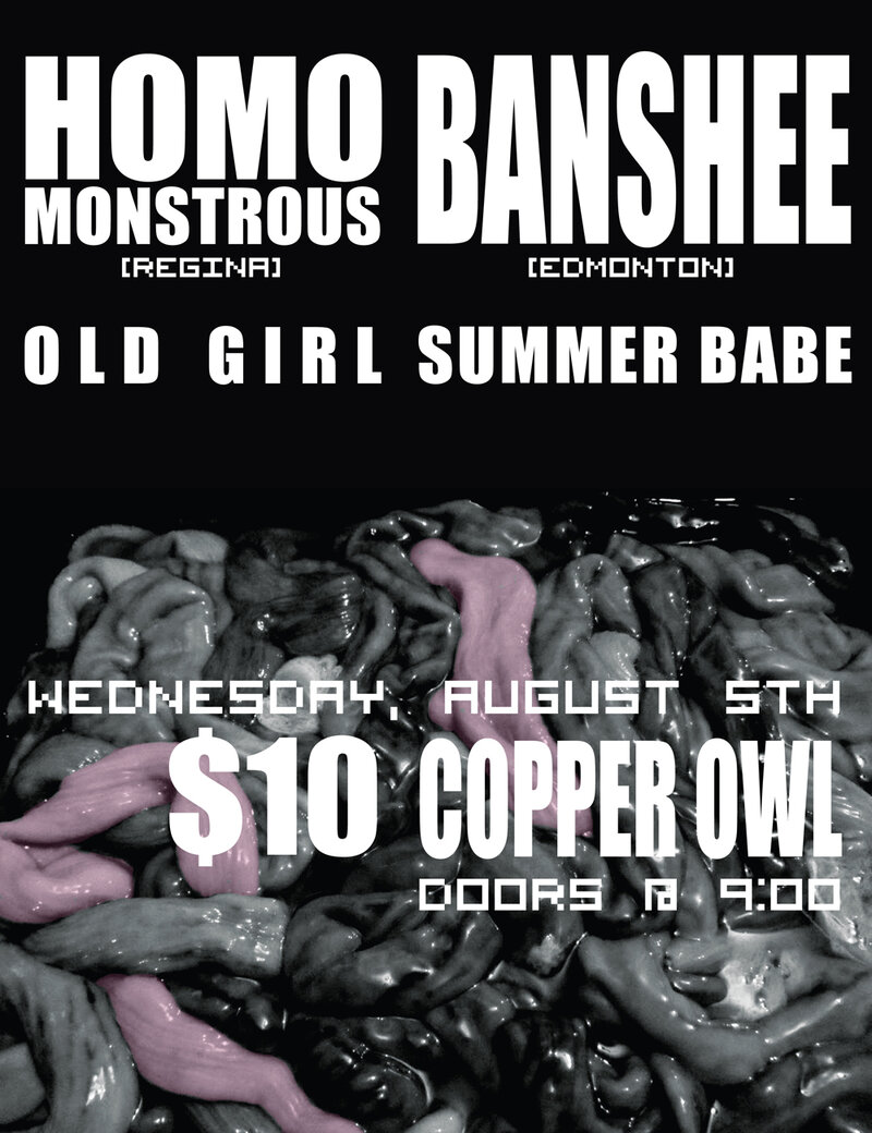Homo Montrous, Banshee, Summer Babe, Old Girl @ Copper Owl Aug 5 2015 - May 15th @ Copper Owl