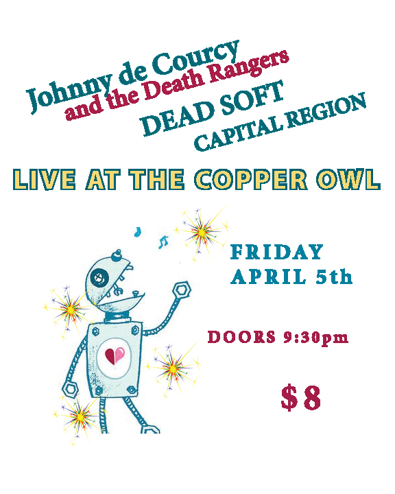 COPPER OWL presents:: Capital Region, Johnny de Courcy and the Death Rangers, Dead Soft @ Copper Owl Apr 5 2013 - Jun 6th @ Copper Owl