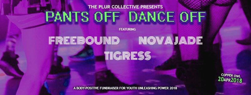 Pants Off Dance Off!: Freebound, Novajade, TigRess @ Copper Owl Apr 20 2018 - Jun 7th @ Copper Owl