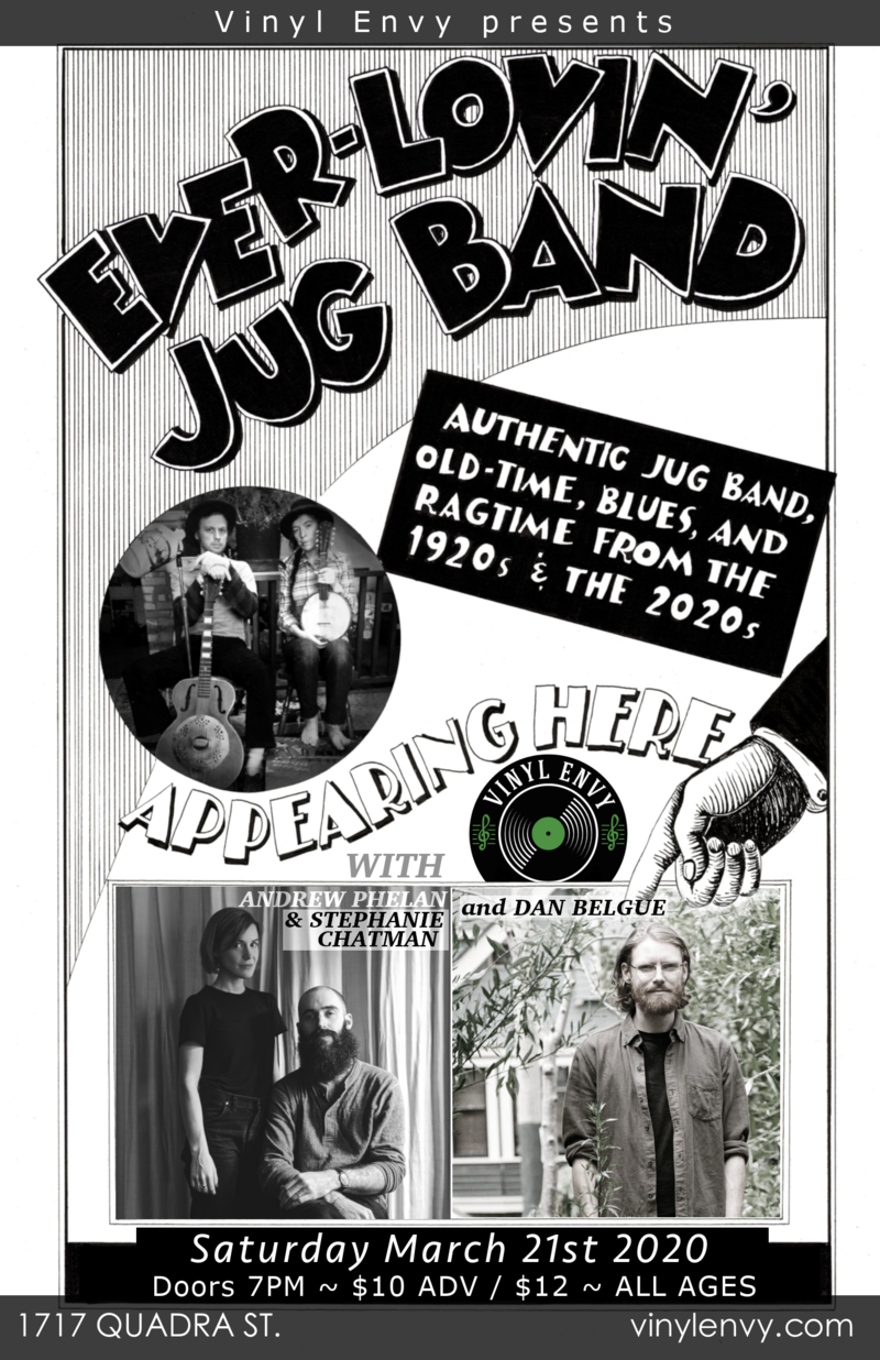 Ever-Lovin' Jug Band  (Ontario Folk Gems~), Andrew Phelan & Stephanie Chatman  (Vancouver, BC), Dan Belgue @ Vinyl Envy Mar 21 2020 - Jun 4th @ Vinyl Envy