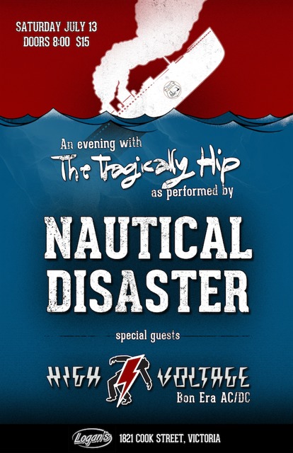 Nautical Disaster, Tribute to The Tragically Hip, High Voltage, Tribute to ACDC @ Logan's Pub Jul 13 2019 - May 6th @ Logan's Pub