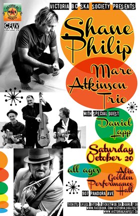 SHANE PHILIP, MARC ATKINSON TRIO with special guest DANIEL LAPP BRING GLOBAL ROOTS, JAZZ AND FOLK TO ALIX GOOLDEN HALL (Victoria BC): Shane Philip, Marc Atkinson Trio, Daniel Lapp @ Alix Goolden Performance Hall Oct 20 2012 - May 6th @ Alix Goolden Performance Hall