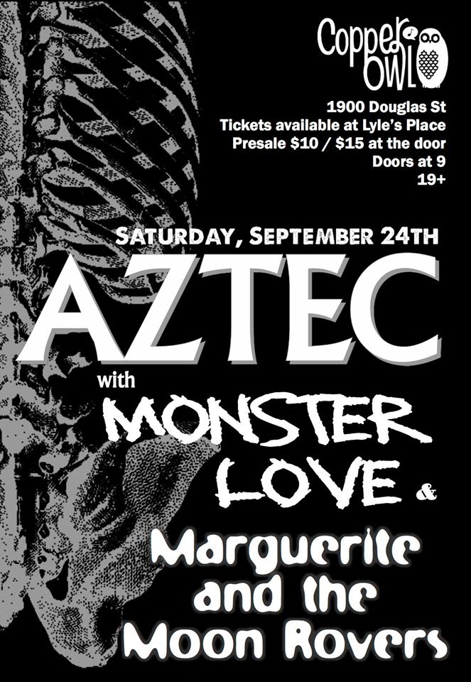 AZTEC, Monster Love, Marguerite and the Moon Rovers @ Copper Owl Sep 24 2016 - May 6th @ Copper Owl
